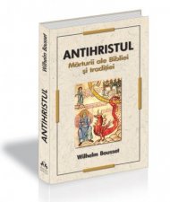 \'Antihristul - Marturii ale Bibliei si traditiei\' de Wilhelm Bousset