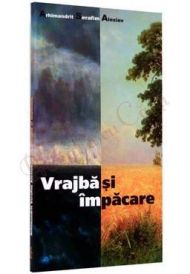 Vrajba si impacare - Arhimandrid Serafim Alexiev
