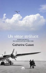 La Editura Leda a aparut romanul Un viitor stralucit, de Catherine Cusset