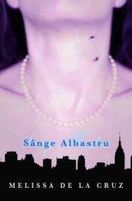 La Editura Leda a aparut volumul Sange albastru, de Melissa de la Cruz