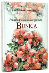 Pentru o fiinta cu totul speciala, bunica