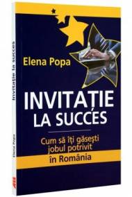 Invitatie la succes. Cum sa iti gasesti jobul potrivit in Romania