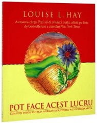 Pot face acest lucru. Cum poti folosi puterea afirmatiilor pentru a-ti schimba viata