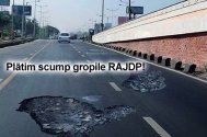 Plãtim scump gropile RAJDP!