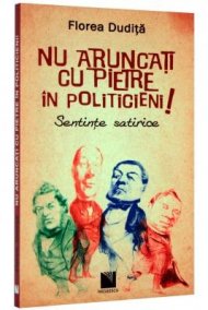 Nu aruncati cu pietre in politicieni! Sentinte satirice