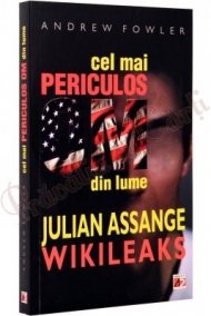 Cel mai periculos om din lume Julian Assange - WikiLeaks