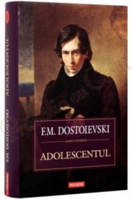 F.M. Dostoievski. Adolescentul