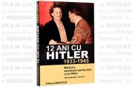 12 ani cu Hitler (1933-1945). Marturia secretarei particulare a lui Hitler