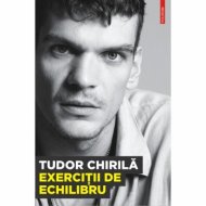 Exercitii de echilibru - Tudor Chirila 