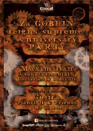 Un an de Goblin Constanta!!! Anniversary Whole Week-end Party