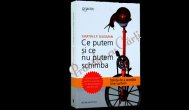 Ce putem si ce nu putem schimba. Stiinta de a accepta cine suntem - Martin E.P. Seligman