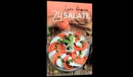 Salate. 24 de retete delicioase si usor de preparat - Laura Adamache