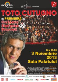 Premiera Nationala!  Pe 3 Noiembrie, pentru prima data in Romania, Toto Cutugno va canta impreuna cu Orchestra Simfonica Bucuresti!