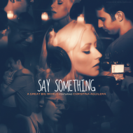 Melodia zileiA Great Big World & Christina Aguilera - Say something 