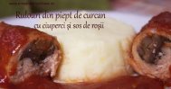 Preparate culinare by Poliana Rulouri din piept de curcan umplute cu ciuperci, in sos de rosii