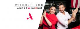 Melodia zilei Andra şi David Bisbal - Without You (videoclip nou)