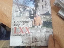 Eveniment de excepţie la Valu lui Traian Carte - omagiu la împlinirea vârstei de 70 de ani - „Ghiorghe Papuc LXX. Om al cetăţii“  