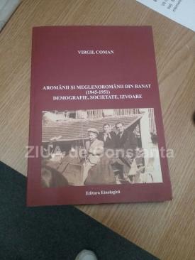 Vineri are loc lansarea de carte, „Aromânii şi meglenoromânii din Banat (1945 -1951) demografie, societate, izvoare”