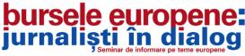 Au început înscrierile pentru programul „Bursele Europene - Jurnaliști în Dialog”