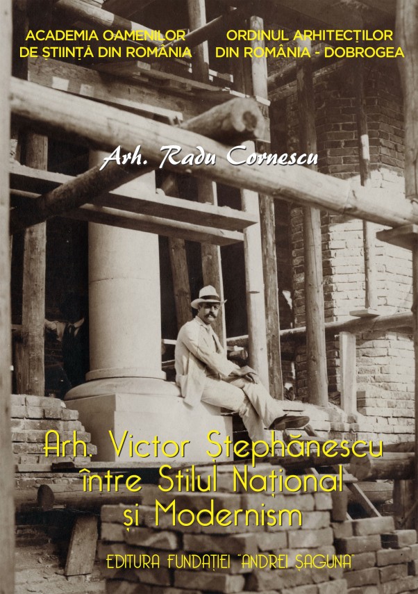 radu cornescu il restituie constantenilor pe unul dintre marii arhitecti ai romaniei victor stephanescu radu cornescu il restituie constantenilor pe unul dintre marii arhitecti ai romaniei victor stephanescu