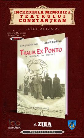 #citeşteDobrogea #memoriateatruluiconstănţean „Thalia Ex Ponto. La cumpănă de milenii“, autori Georgeta Mărtoiu şi Anaid Tavitian (2001). În curând, în Biblioteca virtuală ZIUA de Constanţa