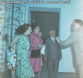 Vizita soției lui Tito, Jovanka Broz, la muzeul vechi      