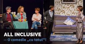 All Inclusive, o comedie „completă” vine la Casa de Cultură a Sindicatelor la începutul săptămânii viitoare