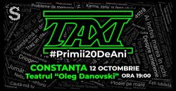 Trupa Taxi sărbătorește 20 de ani, la Teatrul Național de Operă și Balet „Oleg Danovski“