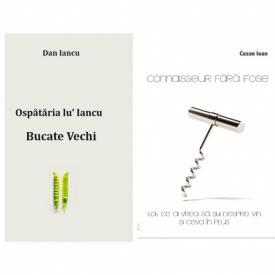 Autorii Cezar Ioan şi Dan Iancu ne invită în noile lor volume să descoperim lumea vinului şi a bucatelor vechi (galerie foto)