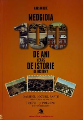 #DobrogeaDigitală Volumul „Medgidia-100 de ani de istorie”  de Adrian Ilie, de astăzi în Biblioteca Digitală ZIUA de Constanţa  