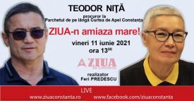 ZIUA-n amiaza mare Invitat este procurorul Teodor Niţă de la Parchetul de pe lângă Curtea de Apel Constanţa     