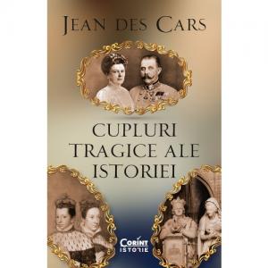 Cartea zilei Cupluri tragice ale istoriei - Jean des Cars